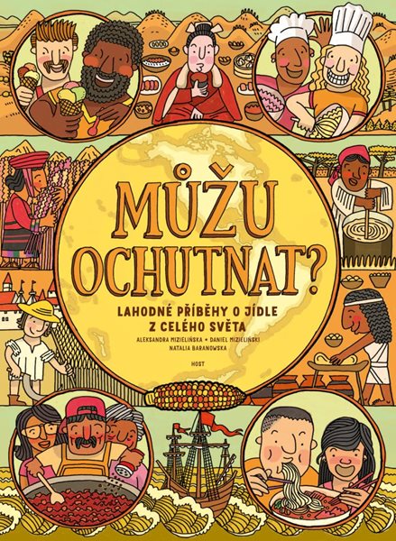 Můžu ochutnat? Lahodné příběhy o jídle z celého světa - Mizielinski Aleksandra