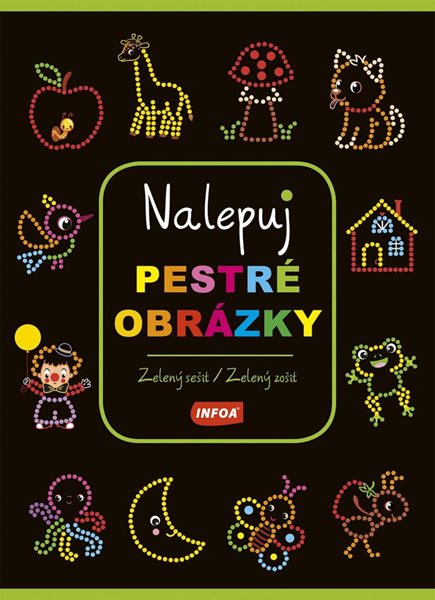 Nalepuj pestré obrázky - zelený sešit - neuveden