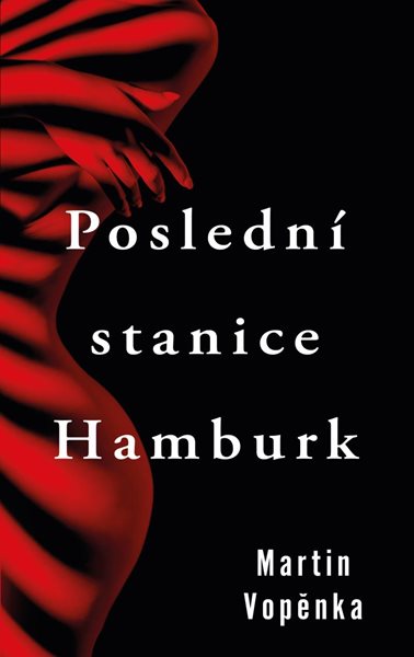 Poslední stanice Hamburk - Vopěnka Martin