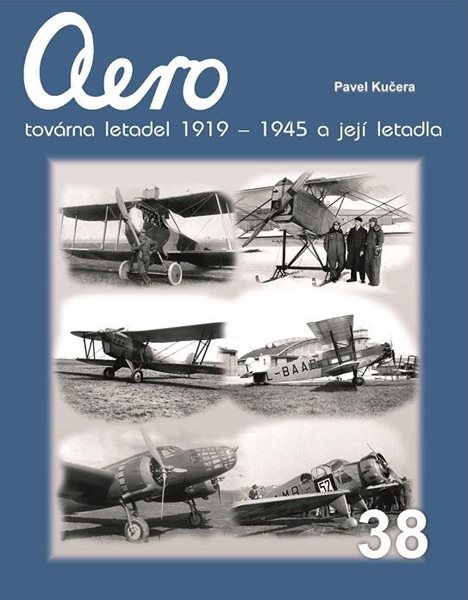 Aero továrna letadel 1919-1945 a její letadla - Kučera Pavel