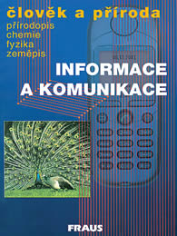 Člověk a příroda-Informace a komunikace /učebnicepro integrovanou výuku/ - Zahradnik