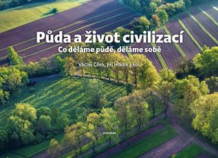 Půda a život civilizací - Co děláme půdě