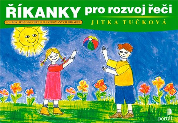 Říkanky pro rozvoj řeči - Jednoduché logopedické básničky s ilustracemi - Tučková Jitka