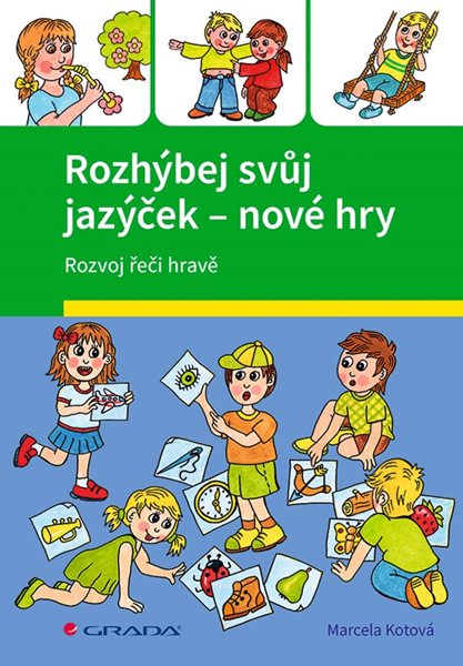 Rozhýbej svůj jazýček – nové hry - Kotová Marcela