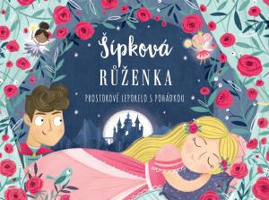 Šípková Růženka - Prostorové leporelo s pohádkou - neuveden