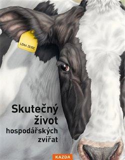 Skutečný život hospodářských zvířat - O životě hospodářských zvířat bez cenzury - Zeise Lena