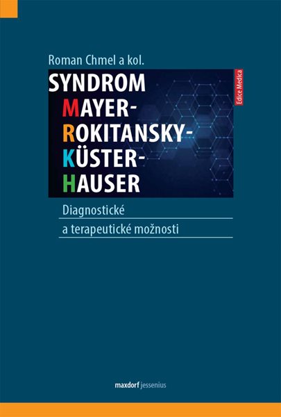 Syndrom Mayer-Rokitansky-Küster-Hauser: Diagnostické a terapeutické možnosti - Chmel Roman