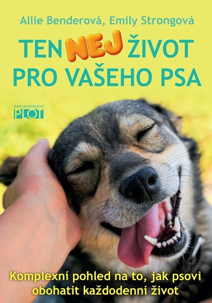 Ten nej život pro vašeho psa - Komplexní pohled na to