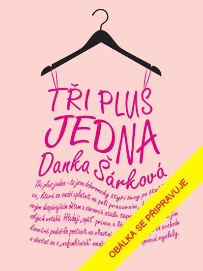 Tři plus jedna - Šárková Danka