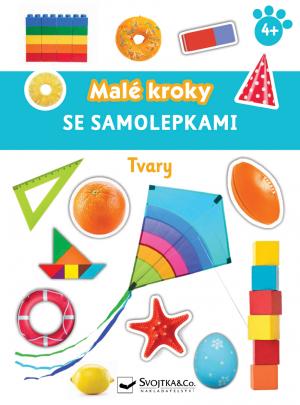 Tvary - Malé kroky se samolepkami 4+ - neuveden