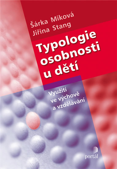 Typologie osobnosti u dětí - Využití ve výchově a vzdělávání - Miková Šárka