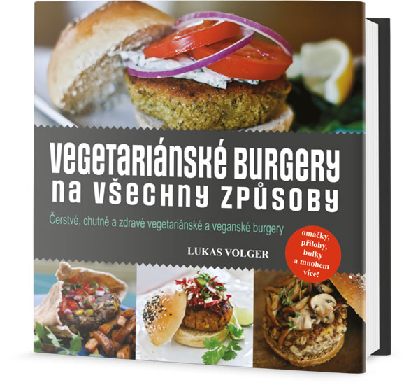 Vegetariánské burgery na všechny způsoby - Volger Lukas