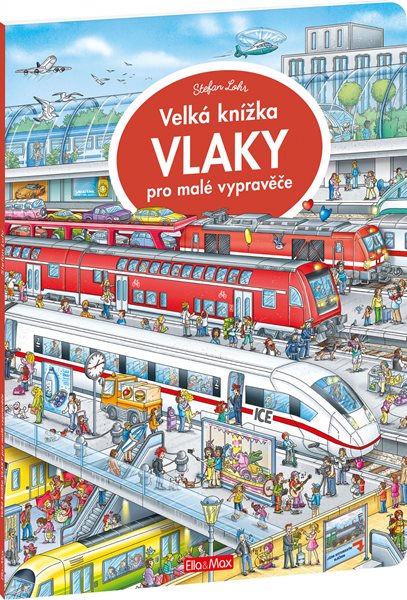 Velká knížka VLAKY pro malé vypravěče - Stefan Lohr - 25