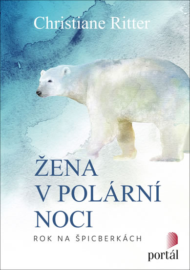 Žena v polární noci - Rok na Špicberkách - Ritter Christiane