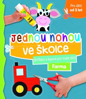 Jednou nohou ve školce - Stříhání a lepení pro malé děti Farma - neuveden