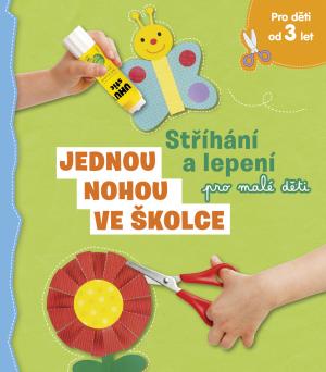 Jednou nohou ve školce - Stříhání a lepení pro malé děti - neuveden