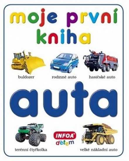 Moje první kniha - Auta - kolektiv autorů