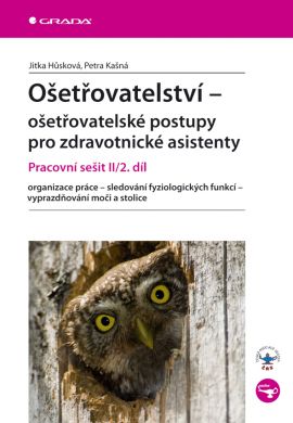 Ošetřovatelství - ošetřovatelské postupy pro zdravotnicé asistenty - pracovní sešit II/2. díl - Hůsková Jitka - A4