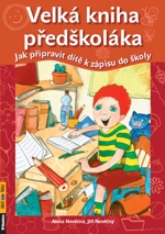 Velká kniha předškoláka - Nevěčná A.