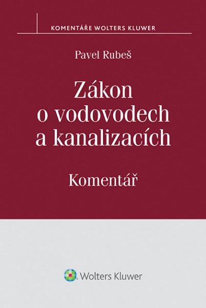 Zákon o vodovodech a kanalizacích - komentář - Pavel Rubeš