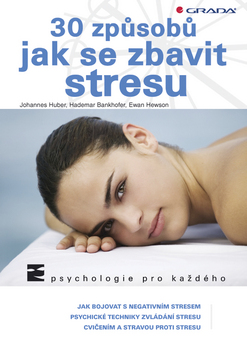 30 způsobů jak se zbavit stresu - Huber J.