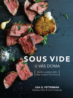 Sous vide u vás doma - Lisa Q. Fetterman