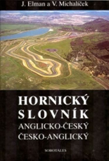 Anglicko-český a česko-anglický hornický slovník - Elman Jiří