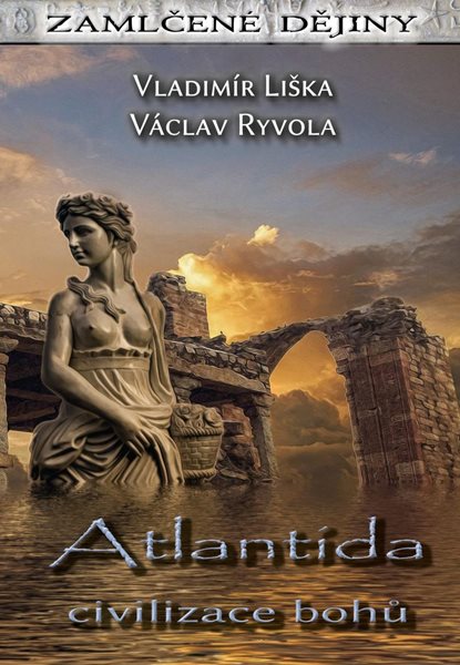 Atlantida - civilizace bohů - Liška Vladimír