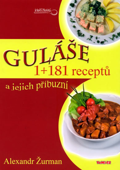 Guláše a jejich příbuzní - 1+181 receptů - Žurman Alexandr - 14