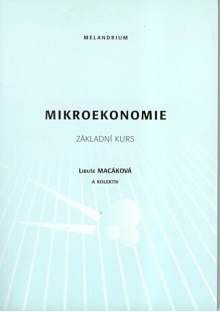 Mikroekonomie - základní kurs - Macáková Libuše a kolektiv - A5