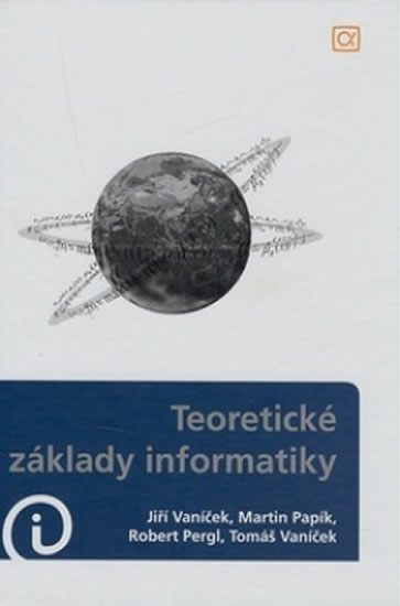 Teoretické základy informatiky - Jiří Vaníček a kolektiv