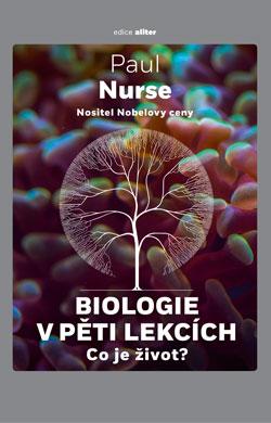 Biologie v pěti lekcích - Co je život? - Nurse Paul