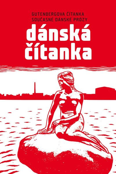 Dánská čítanka - Gutenbergova čítanka současné dánské prózy - Kliková Markéta