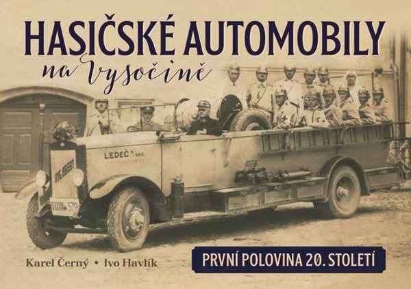 Hasičské automobily na Vysočině (první polovina 20. století) - Černý Karel