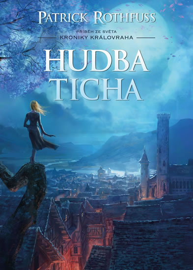 Hudba ticha - Kronika Královraha - Rothfuss Patrick