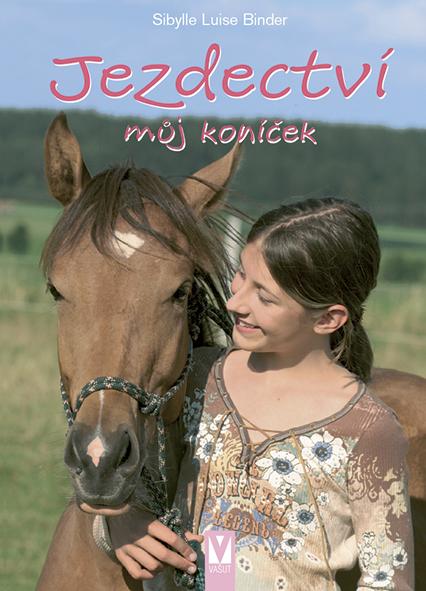 Jezdectví - můj koníček - Binderová Sibylle Luise