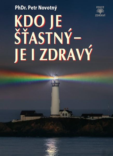 Kdo je šťastný - je i zdravý - Novotný Petr