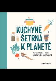 Kuchyně šetrná k planetě - Edwards Karen