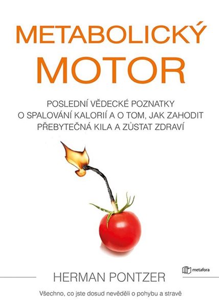 Metabolický motor - Poslední vědecké poznatky o spalování kalorií a o tom