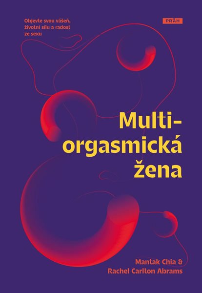 Multiorgasmická žena - Objevte svou vášeň