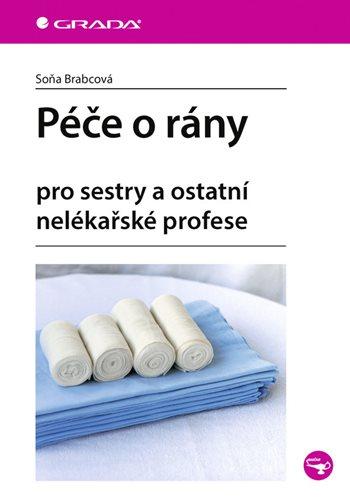 Péče o rány pro sestry a ostatní nelékařské profese - Brabcová Soňa