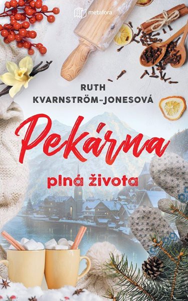 Pekárna plná života - Kvarnström-Jonesová Ruth