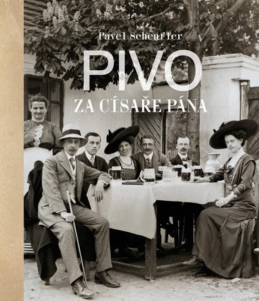 Pivo za císaře pána - Scheufler Pavel