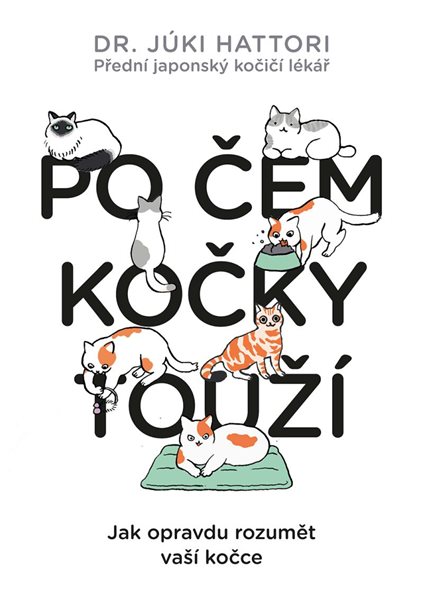 Po čem kočky touží? Ilustrovaný lidsko-kočičí slovník - Hattori Júki