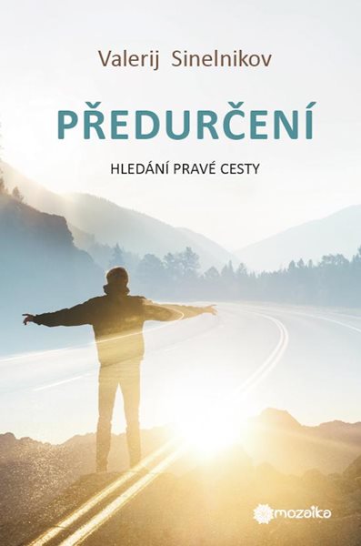 Předurčení - Hledání pravé cesty - Sinelnikov Valerij