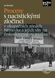 Procesy s nacistickými zločinci v okupačních zónách Německa a jejich vliv na československou retribu - Beránek Jan