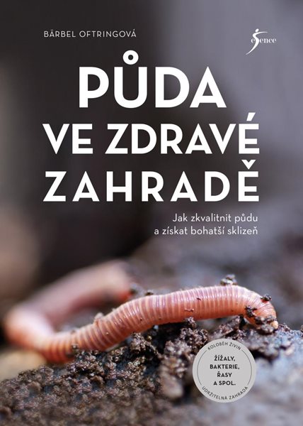 Půda ve zdravé zahradě - Oftringová Bärbel