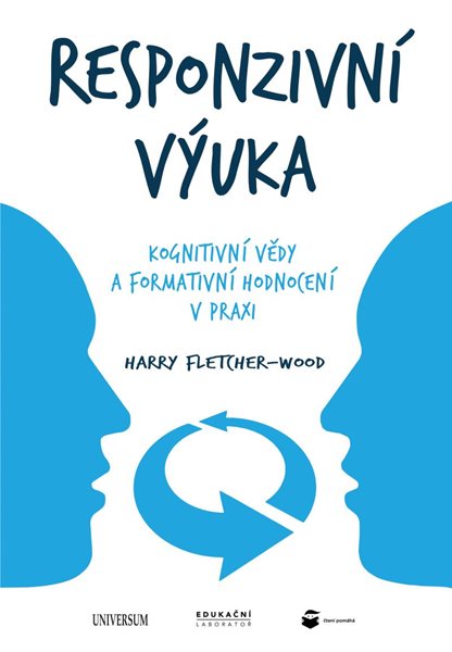 Responzivní výuka: Kognitivní vědy a formativní hodnocení v praxi - Fletcher-Wood Harry