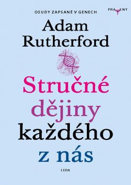 Stručné dějiny každého z nás - Příběhy zaznamenané v našich genech - Rutherford Adam