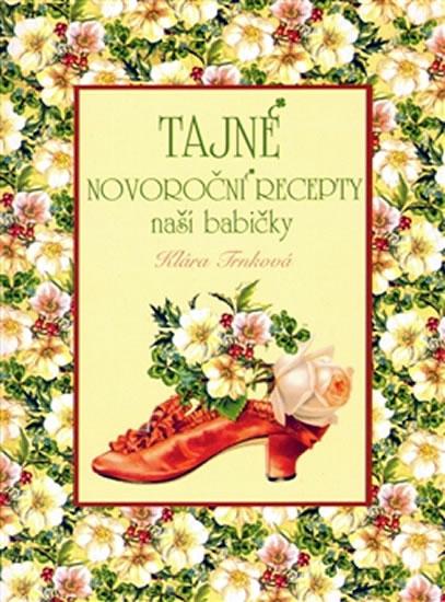 Tajné novoroční recepty naší babičky - Trnková Klára